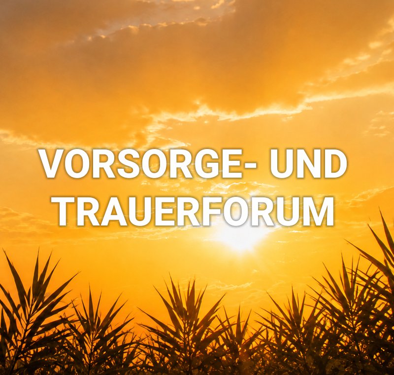 Vorsorge- und Trauerforum